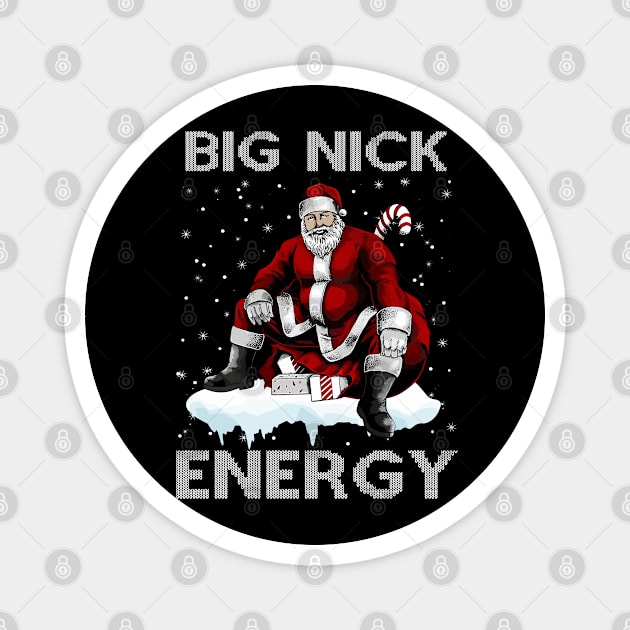Big Nick Energy Funny Santa Christmas Xmas Ugly Christmas Sweater Magnet by StarMa